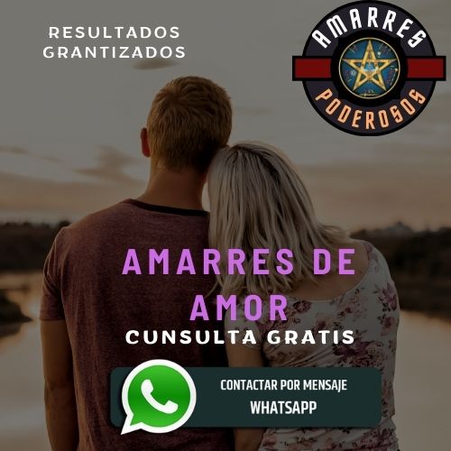 amarres de  amor recupere su pareja
separación de amantes alejamientos
endulzamientos